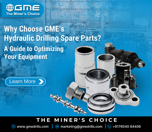 Why Choose GME’s Hydraulic Drilling Spare Parts? A Guide to Optimizing Your Equipment