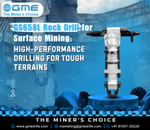 GS658L Rock Drill for Surface Mining: High-Performance Drilling for Tough Terrains