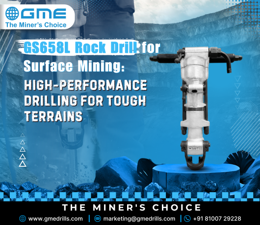 GS658L Rock Drill for Surface Mining: High-Performance Drilling for Tough Terrains