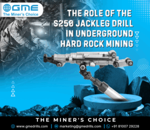 The Role of the S250 Jackleg Drill in Underground Hard Rock Mining